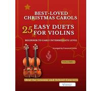 Best-Loved Christmas Carols - 25 Easy Duets for Violins - Volume 1: Beginner to Early Intermediate Level - Easy Keys - Large Print Notation - With ... - 25 Easy Duets for Violins (Volumes 1 & 2))