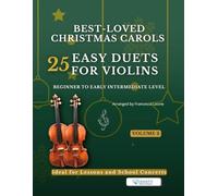 Best-Loved Christmas Carols - 25 Easy Duets for Violins - Volume 2: Beginner to Early Intermediate Level - Easy Keys - Large Print Notation - With ... - 25 Easy Duets for Violins (Volumes 1 & 2))