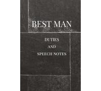 Best Man Notebook: Duties, Tips and Speech Notes. (The Best Man Gift Series)