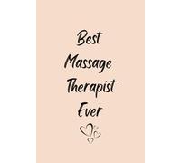 Best Massage Therapist Ever: Massage Therapist Notebook | Cute 6x9 Blank Lined Journal for Massage Therapists | Massage Therapist Gifts