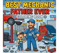Best Mechanic Father Ever Coloring Book: A Fun Father’s Day Gift from Kids | Bold and Easy Coloring Pages Featuring Cars, Tools, and Garage Scenes | Simple Designs for Toddlers and Young Kids