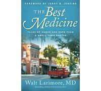 Best Medicine: Tales of Humor and Hope from a Small-Town Doctor