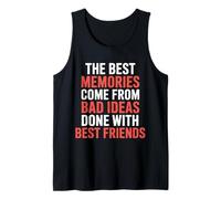 Best Memories Start with Bad Ideas and Good Friends |- Camiseta sin Mangas