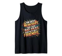 Best Memories Start with Bad Ideas and Good Friends |- Camiseta sin Mangas