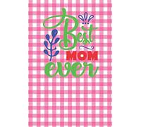 Best Mom Ever: A lovely journal with pink watercolor flowers, Show Your Love for a Very Special Mom