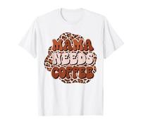Best Mom Ever Best Mothers Day Mamá Necesita Café Camiseta
