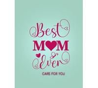 Best Mom Ever - care for you - Planner for moms - mother's day special gift