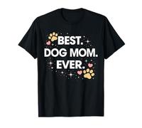 Best Mom Ever Día de la Madre para Mamá Mejor Mamá Perro Nunca Camiseta