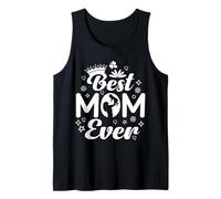 Best Mom Ever Funny Mothers Day For Mommy Camiseta sin Mangas