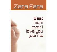 Best mom ever I love you journal: A Guided Keepsake Book with Prompts, Letters, and Memories to Show Your Love