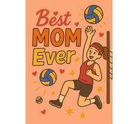 Best Mom Ever - Volleyball Edition | A5 Grid Notebook for the Mom Who Loves Volleyball: Perfect Gift for Sporty Moms for Mother’s Day, Birthdays & Name Days