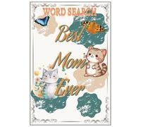 Best Mom Ever Word Search puzzle: Word Search Puzzles with Easy to Read Print and Quotes about Moms, The best Mom, Everything Mom, and more| 6x9 ... … Gift for Vacation, Holidays, and Relaxation