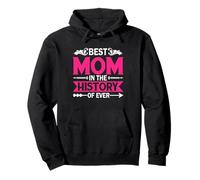 Best Mom In The History of Ever Mothers Day For Mommy Sudadera con Capucha