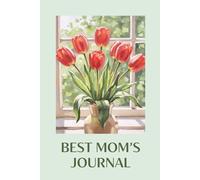 Best Mom's Journal: An Aesthetic Guided Notebook Gift for Mom Prompted Reflections & Journaling for Mothers Day, Birthday 148 Pages