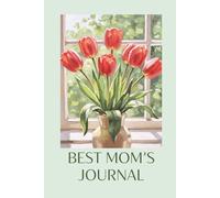Best Mom's Journal: An Aesthetic Guided Notebook Gift for Mom Prompted Reflections & Journaling for Mothers Day, Birthday or Just Because 148 Pages