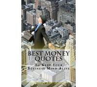 Best Money Quotes To Keep Your Business Mind Alive