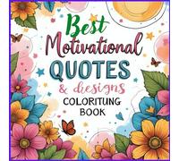 Best Motivational Quotes & Design Coloring Book: Relaxing Stress Relief Coloring Experience for Adults