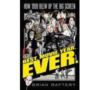 Best. Movie. Year. Ever.: How 1999 Blew Up the Big Screen