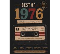 Best of 1976 - Gästebuch zum 50. Geburtstag: 50 Jahre Erinnerungen, Hits & Geschichten | Für Familie, Freunde und unvergessliche Momente, als Geschenk, für Fotos & Party