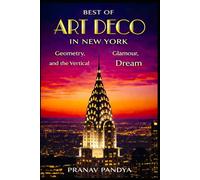 BEST OF ART DECO IN NEW YORK Geometry, Glamour, and the Vertical Dream