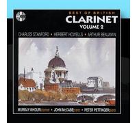 Best Of British Clarinet Volume 2. Works of Charles Stanford / Herbert Howells / Arthur Benjamin
