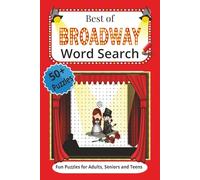 Best of Broadway Word Search Puzzle Book: Word Searches with Easy-to-Read Print for Broadway Show and Musical Lovers and More! I 6x9 inches I 110 ... Travel, Vacation and every day! fun!