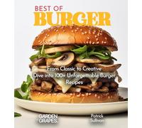 Best of Burger Cookbook: 100+ Japanese Plant-Based Comfort, Traditional Home Cooking with Easy Ingredients (Taste of Vegan)