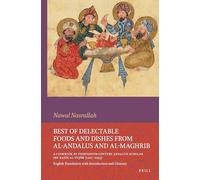 Best of Delectable Foods and Dishes from al-Andalus and al-Maghrib / Fidalat al-Khiwan fi Tayyibat al-Ta'am wa-l-Alwan: A Cookbook by ... 186 (Islamic History and Civilization)