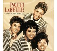 Best of Early Years by Patti Labelle & Blue Belles