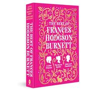 Best of Frances Hodgson Burnett (A Little Princess; The Secret Garden; Little Lord Fauntleroy) (Fingerprint Classics)