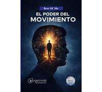BEST OF ME: EL PODER DEL MOVIMIENTO: Improvisa. Expresa. Lidera. Transforma.