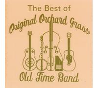 Best of Original Orchard Grass Old Time Band