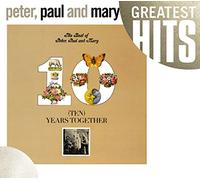 Best of Peter Paul & Mary: Ten Years Together