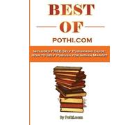 Best of Pothi.com: Includes Free Self Publishing Guide: How to Self Publish for Indian Market