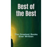 Best of the Best: The Greatest Books Ever Written (A Soul Journey Beyond Time, Thought, and Consciousness)