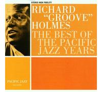 Best of the Pacific Jazz Years by Richard 'groove' Holmes (2001-05-07)