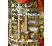 Best of the West in Art, Movies, Music & Books (Western Civilization)
