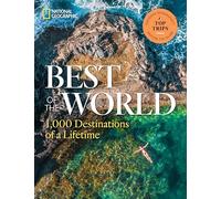 Best of the World: 1,000 Destinations of a Lifetime