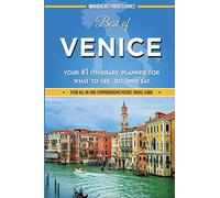 Best of Venice: Your #1 Itinerary Planner for What to See, Do, and Eat in Venice, Italy [Idioma Inglés]