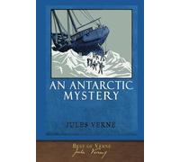 Best of Verne: An Antarctic Mystery: Illustrated Classic