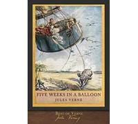 Best of Verne: Five Weeks in a Balloon: Illustrated Classic