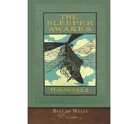 Best of Wells: The Sleeper Awakes (Illustrated)