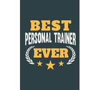 Best Personal Trainer Ever: Notebook or Journal for Personal Trainers with 120 Dot Grid Pages, 6 x 9 Inches, Cream Paper, Glossy Finished Soft Cover