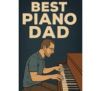 Best Piano Dad | A5 Grid Notebook for Music Notes, Creative Ideas, Practice Plans & Daily Thoughts: Perfect Gift for Piano Dad for Birthday, Father’s Day or Christmas