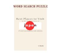 Best Places to Visit in All 47 Prefectures of JAPAN: Word search book: WORD SEARCH PUZZLE: 47 word search puzzles with solutions