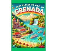 BEST PLACES TO VISIT IN GRENADA: Ultimate Travel Guide: Top Caribbean Experiences