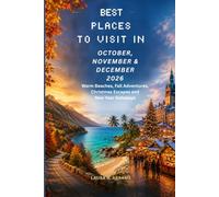 Best Places to Visit in October, November & December 2026: Warm Beaches, Fall Adventures, Christmas Escapes and New Year Getaways