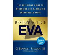 Best-Practice EVA: The Definitive Guide to Measuring and Maximizing Shareholder Value: 875 (Wiley Finance)