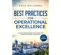 Best Practices for Operational Excellence: Simple Procedures That Work for Manufacturing and Logistics