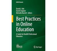 Best Practices in Online Education: A Guide for Health Professional Educators (IAMSE Manuals)